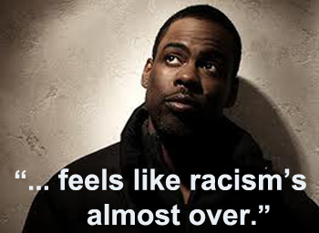 Chris Rock on Racism Almost Over